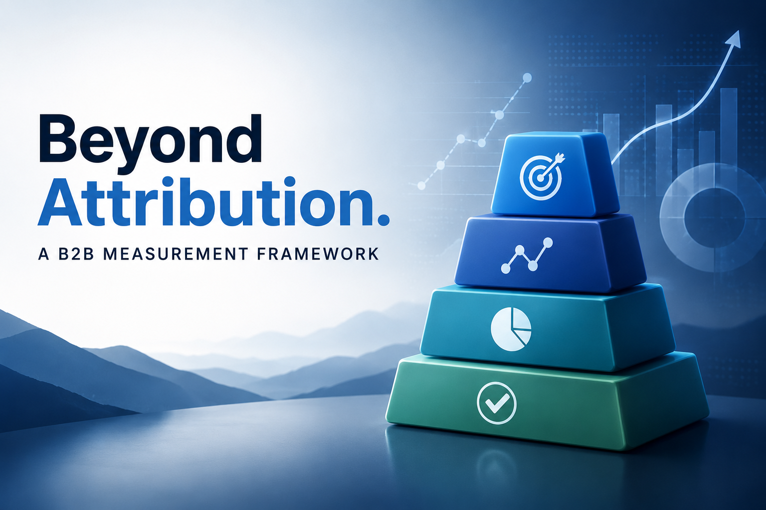 Beyond marketing attribution: a B2B measurement framework