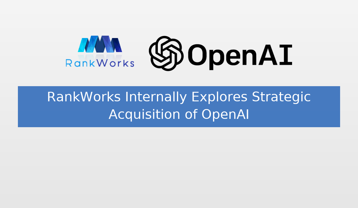đź§  RankWorks Announces Strategic Intention to Consider Possibly Buying OpenAI (At Some Point)